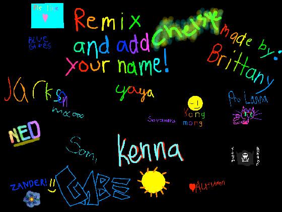 remix add your name i did 1 1 1 1 1 1 1 1 1 1 1  1