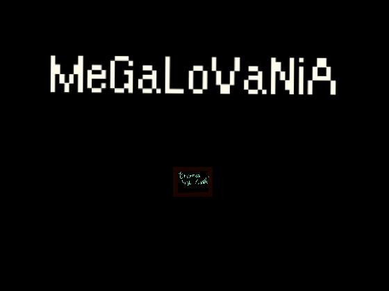 MeGaLoVaNiA Music! 1 1