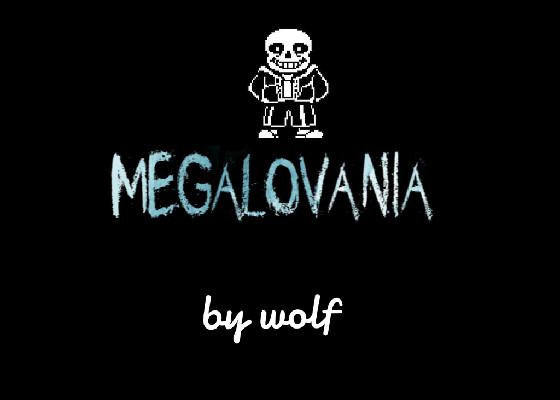 MEGALOVANIA BY WOLF 1 1