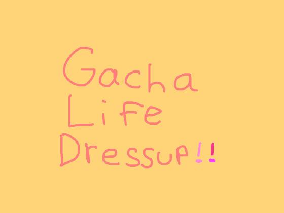 Gacha Life Dressup!💗✨ 1