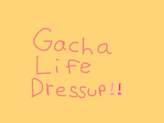 Gacha Life Dressup!💗✨ 2