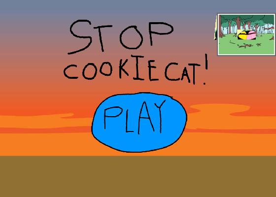 Stop Cookie Cat! 1