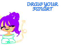 DRAW FAN-ART OF ME FANS!