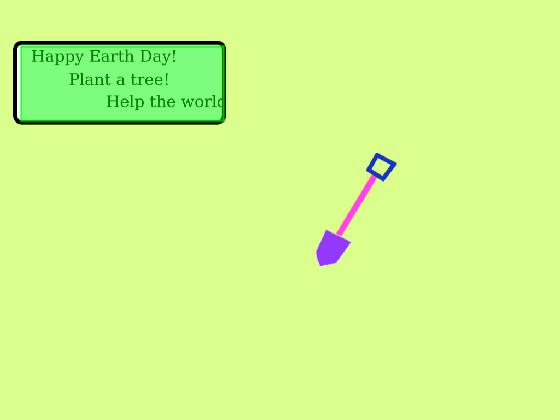 Plant Trees! 1 1