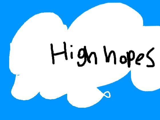 High hopes