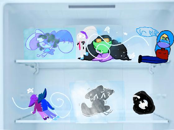 add your oc in a freezer.