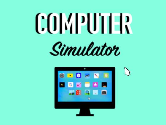 Computer simulator 🖥 