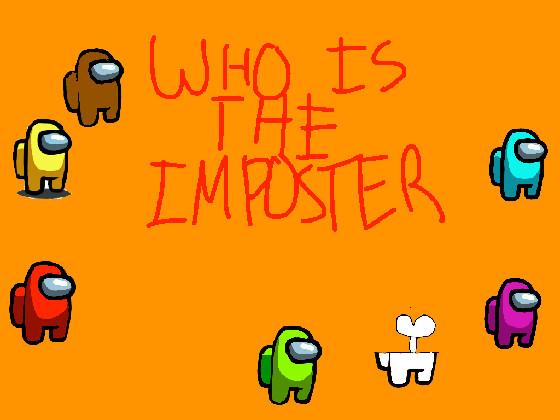 Who is the imposter?  1