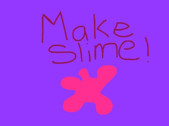 Make Slime 1 1