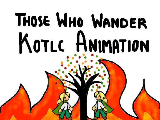 Those Who Wander KOTLC Animation