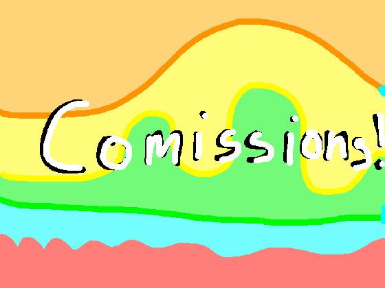 Comissions!