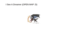 RE:[Pallet MAP] I See A Dreamer//OPEN MAP