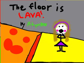 THE FLOOR IS LAVA!