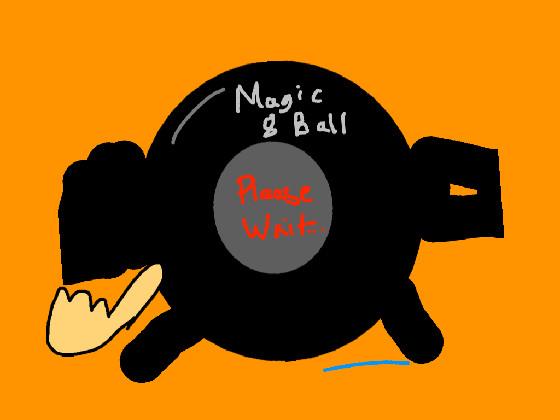 Magic 8 Ball! 1