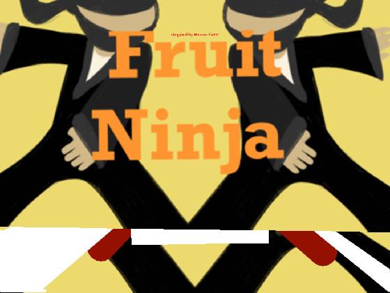 Fruit Ninja 1 1