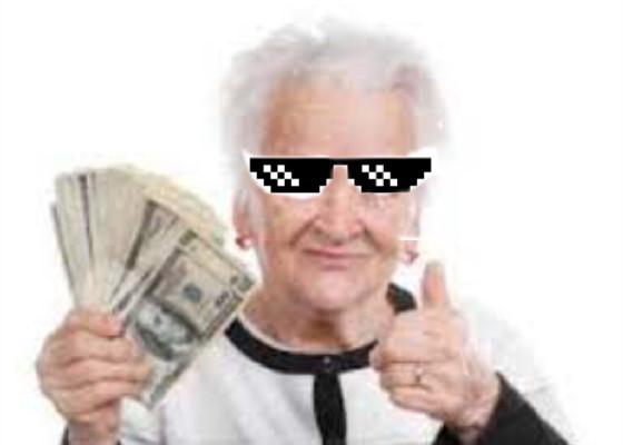 granny got that cash