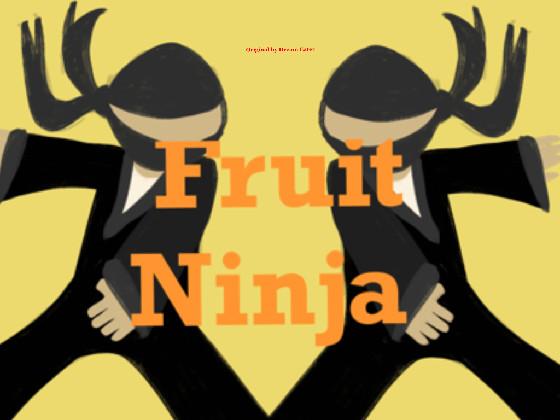 Fruit Ninja 1 1 1