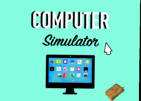 Computer simulator 🖥 1 1