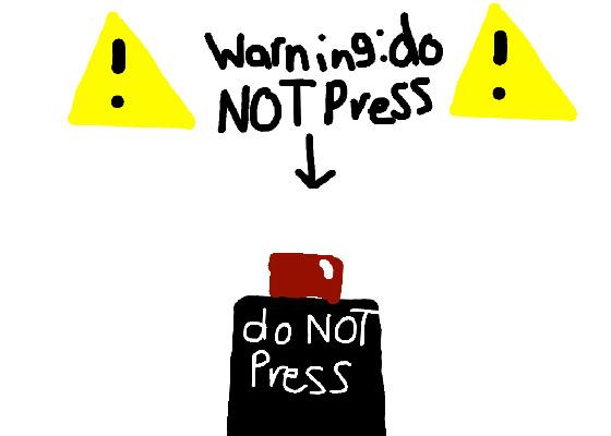 DON’T PRESS THE BUTTON 1