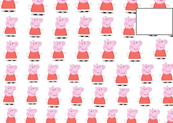 Peppa Pigs (tap them) 