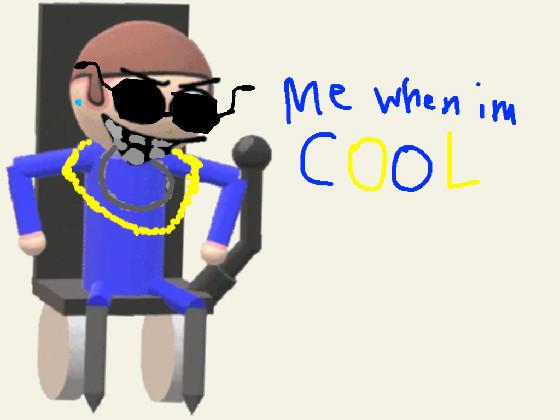 me when im COOL