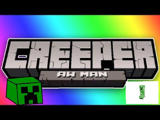 Creeper Aw Man song 1 1