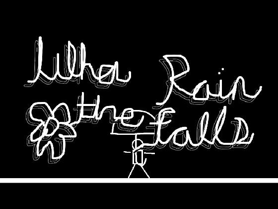 When the rain falls…