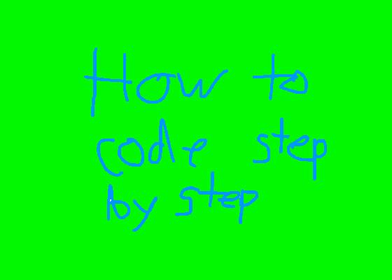 how to code step-by-step