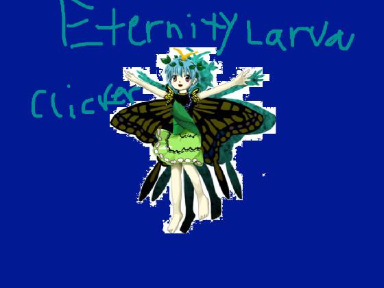 Eternity Larva Clicker