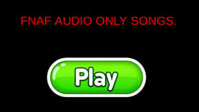 Awesome FNAF Songs! (Audio Only)