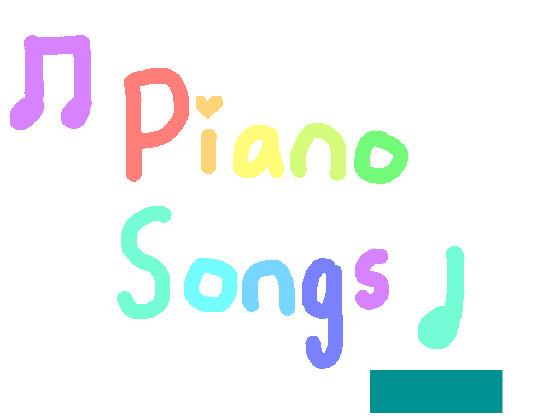 Piano Songs! 