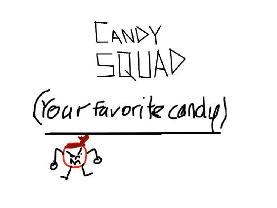 Candy squad      1