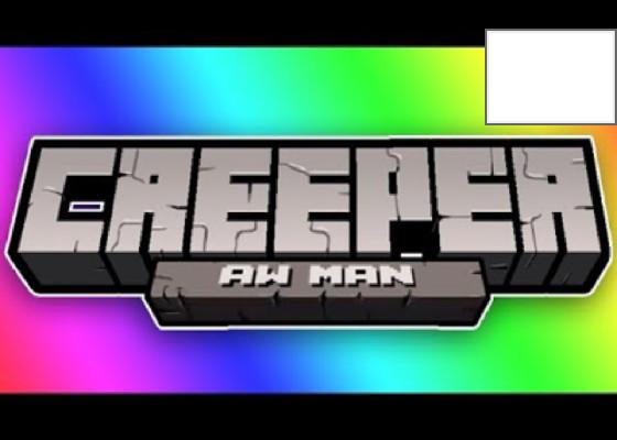 Creeper Aw Man song minecraft 1 - copy 1 1 1