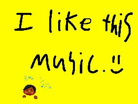 I like this music 1