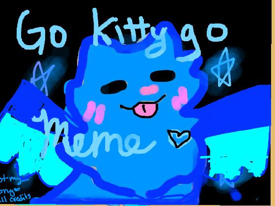 Go kitty Go Meme 1 2