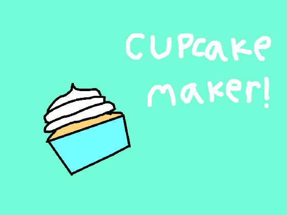 cupcake maker!