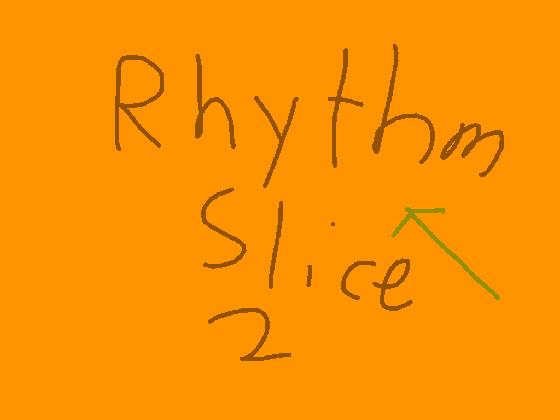 Rhythm Slice 2