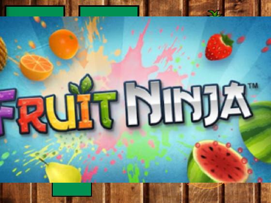 Fruit Ninja  1