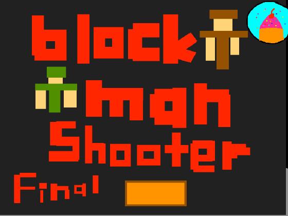 BLOCKMANSHOOTER! V1.