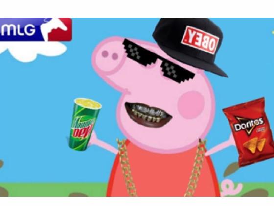 MLG Peppa Pig 1 1