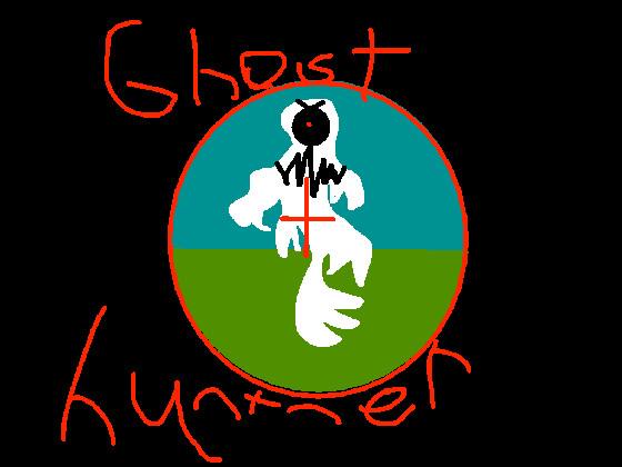 Ghost hunter!