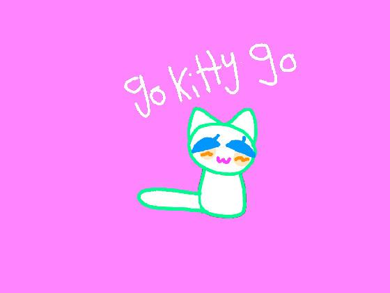 Go kitty Go Meme 1