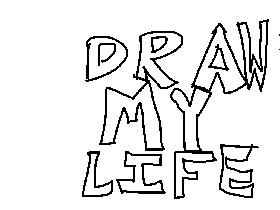 DRAW MY LIFE!