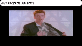 GET RICKROLLED BOI 1 g