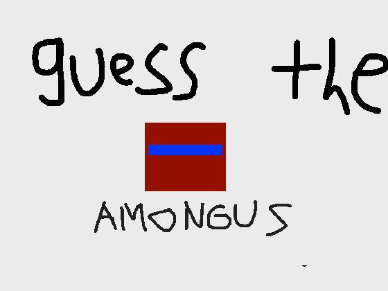 Guess the amongus 1