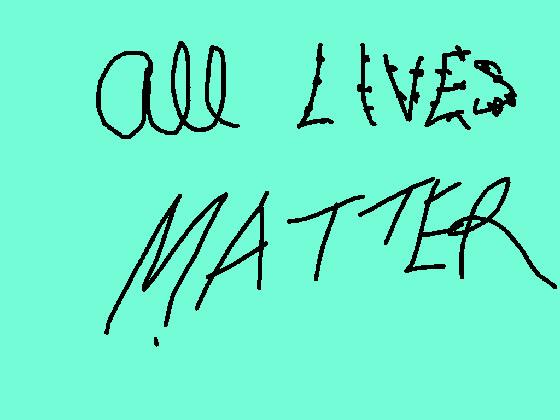 All Lives Matter