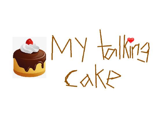 my talking cake