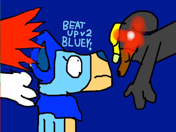 Beat up Bluey! v2!