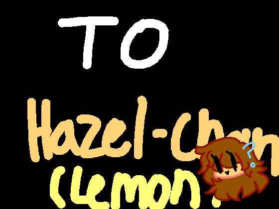 To Hazel Chan (Lemonwolf) 1