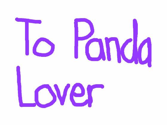 To: Panda Lover